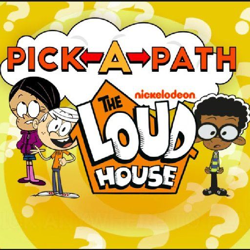Pick a Path The Loud House